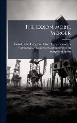 Hutson Street Press The Exxon-mobil Merger