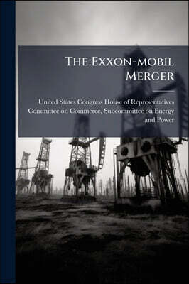 Hutson Street Press The Exxon-mobil Merger