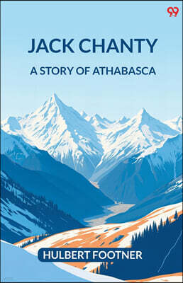 Double9 Books LLP Jack Chanty A Story Of Athabasca