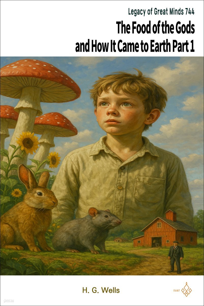 The Food of the Gods and How It Came to Earth Part 1