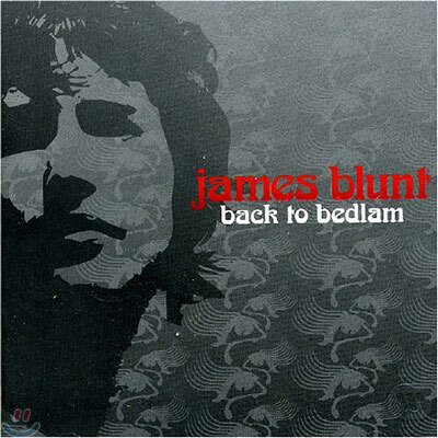 James Blunt - Back To Bedlam
