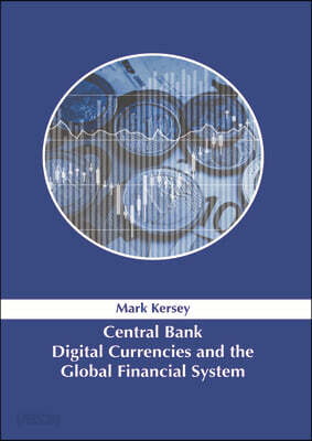 Central Bank Digital Currencies and the Global Financial System