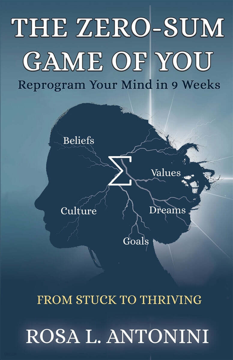 The Zero-Sum Game of You: From Stuck to Thriving