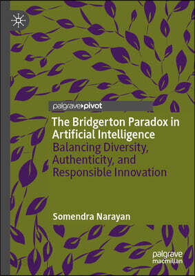 The Bridgerton Paradox in Artificial Intelligence: Balancing Diversity, Authenticity, and Responsible Innovation