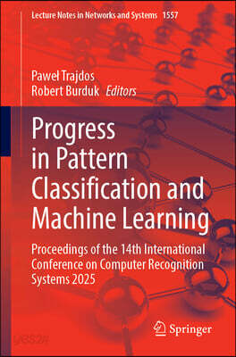 Progress in Pattern Classification and Machine Learning: Proceedings of the 14th International Conference on Computer Recognition Systems 2025