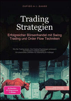 Trading Strategien: Erfolgreicher Börsenhandel mit Swing Trading und Order Flow Techniken
