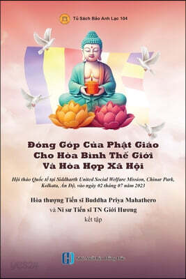 Đóng Góp Của Phật Giáo Cho Hòa Bình Thế Giới Và Hòa Hợp Xã Hội: Từng cá nhân tu tập sẽ 