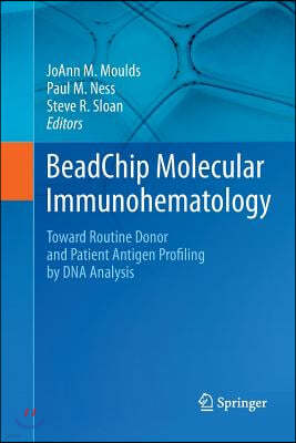 Beadchip Molecular Immunohematology: Toward Routine Donor and Patient Antigen Profiling by DNA Analysis