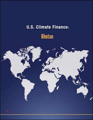 U.S. Climate Finance: Bhutan