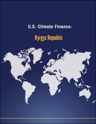 U.S. Climate Finance: Kyrgyz Republic