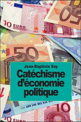 Catechisme d'economie politique