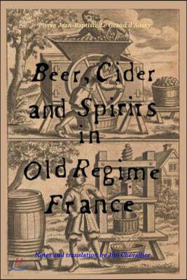 Beer, Cider and Spirits in Old Regime France
