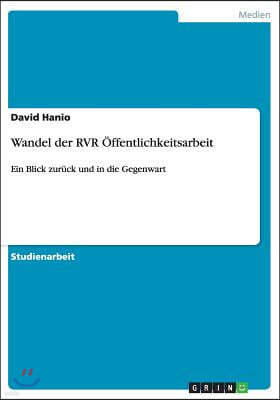 Wandel der RVR ?ffentlichkeitsarbeit: Ein Blick zur?ck und in die Gegenwart