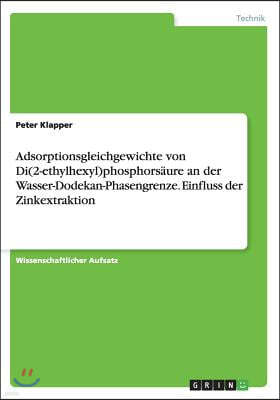 Adsorptionsgleichgewichte Von Di(2-Ethylhexyl)Phosphors?ure an Der Wasser-Dodekan-Phasengrenze. Einfluss Der Zinkextraktion