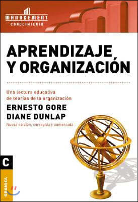 Aprendizaje y Organizacion: Una lectura educativa de teorias de la organizacion