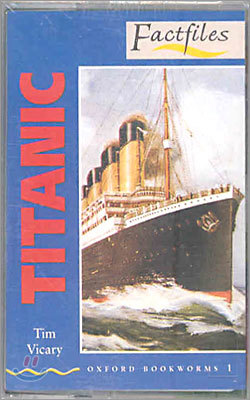 Oxford Bookworms Factfiles 1 : Titanic (cassette)