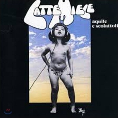 Latte E Miele - Aquile E Scoiattoli