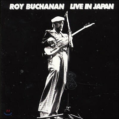 Roy Buchanan - Live In Japan
