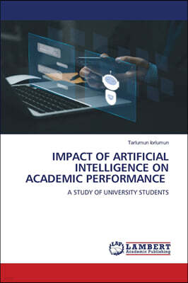 IMPACT OF ARTIFICIAL INTELLIGENCE ON ACADEMIC PERFORMANCE