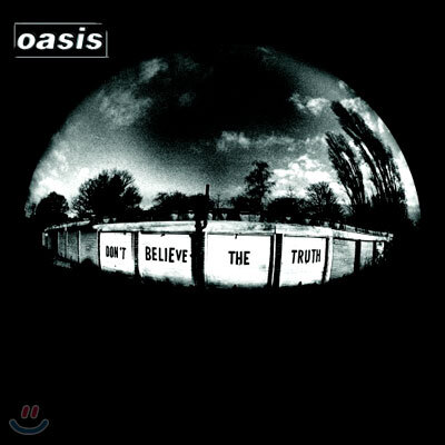 Oasis - Don't Believe The Truth