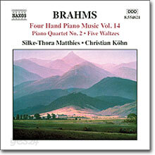 Christian Kohn / Silke-Thora Matthies 브람스: 네 손을 위한 피아노 음악 14집 (Brahms: Four Hand Piano Music, Volume 14)