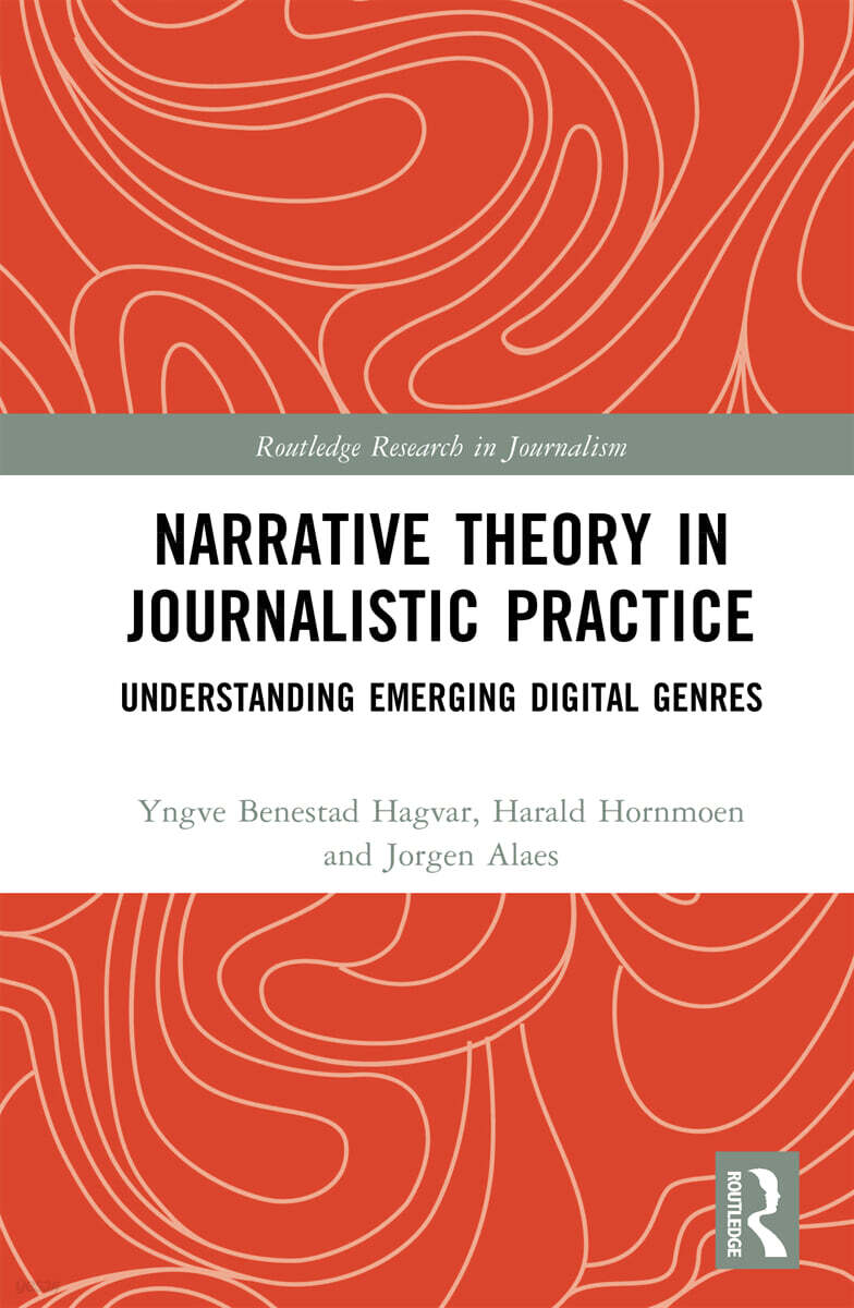 Narrative Theory in Journalistic Practice