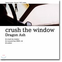 Dragon Ash - Crush The Window