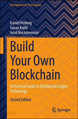 Build Your Own Blockchain: A Practical Guide to Distributed Ledger Technology