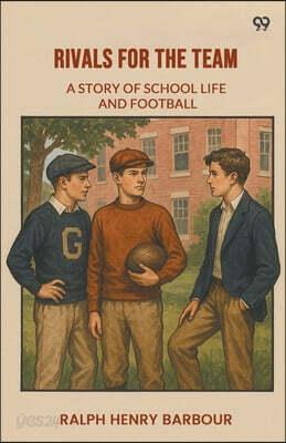 Rivals For The Team A Story Of School Life And Football