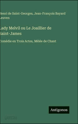 Lady Melvil ou Le Joaillier de Saint-James: Comédie en Trois Actes, Mêlée de Chant