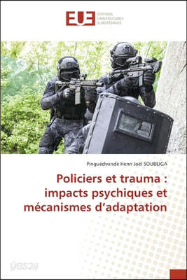 Policiers et trauma: impacts psychiques et mécanismes d'adaptation