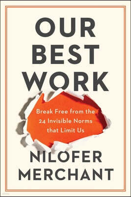 Harper Business Our Best Work: Break Free from the 24 Invisible Norms That Limit Us