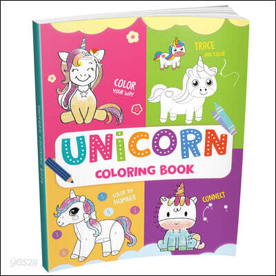 Unicorn Coloring Book: Fun Unicorn Coloring Activity Book for Kids Includes Number Coloring, Dot-To-Dot, Tracing & Copy-Color Activities Perfect for P