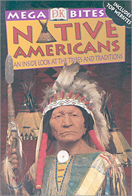 Mega Bites : Native Americans : An inside look at the tribes and traditions