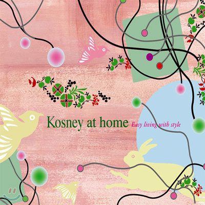 Kosney At Home: Easy Living with Style