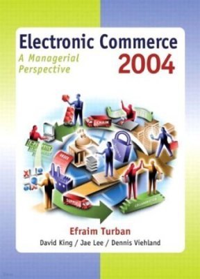 [Turban]Electronic Commerce 2004 : a Managerial Perspective