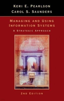 [Pearlson]Managing and Using Information Systems :a Strategic Approach 2/E