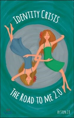 Identity Crisis: The Road to Me 2.0