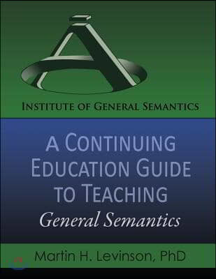 A Continuing Education Guide to Teaching General Semantics