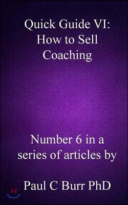 Quick Guide VI - How to Sell Coaching