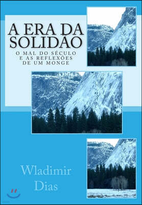 A era da solid?o: O mal do s?culo e as reflex?es de um monge