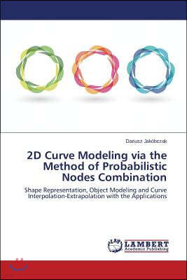 2D Curve Modeling via the Method of Probabilistic Nodes Combination