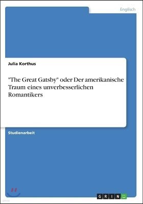 "The Great Gatsby" oder Der amerikanische Traum eines unverbesserlichen Romantikers