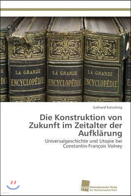 Die Konstruktion von Zukunft im Zeitalter der Aufklarung