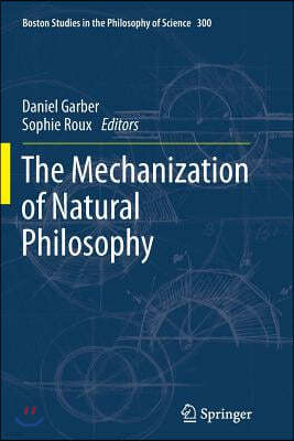 The Mechanization of Natural Philosophy