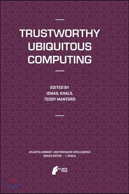 Trustworthy Ubiquitous Computing