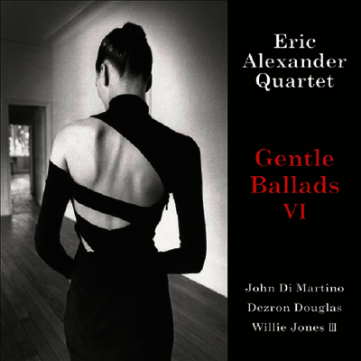 Eric Alexander Quartet — Gentle Ballads VI (Gatefold)(일본반) 앨범 커버