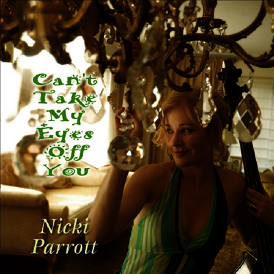 Nicki Parrott — Can't Take My Eyes Off You (Gatefold)(일본반) 앨범 커버