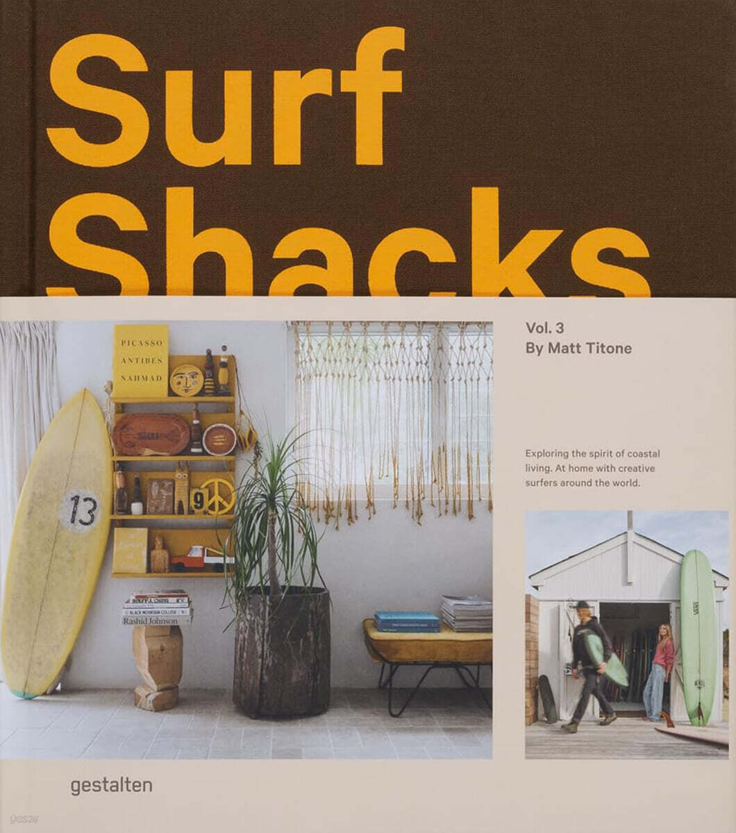 Surf Shacks Vol. 3: Exploring the Spirit of Coastal Living. at Home with Creative Surfers Around the World.