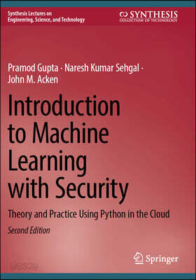 Introduction to Machine Learning with Security: Theory and Practice Using Python in the Cloud